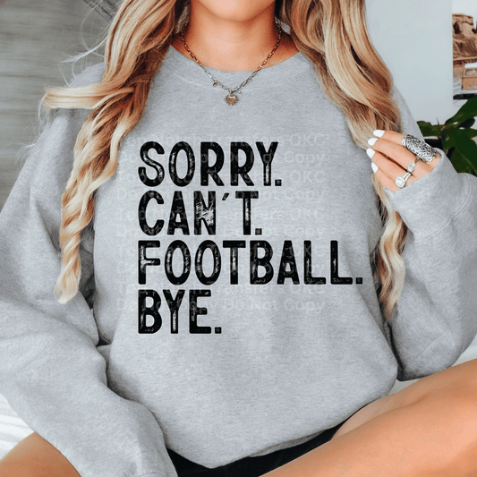 Sorry. Can’t. Football. Bye. Black DTF Transfer