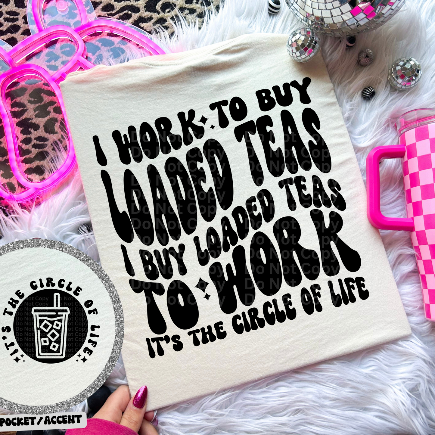 Loaded Teas It's The Circle of Life DTF Transfer