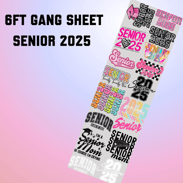 6ft Senior 2025 Gang Sheet