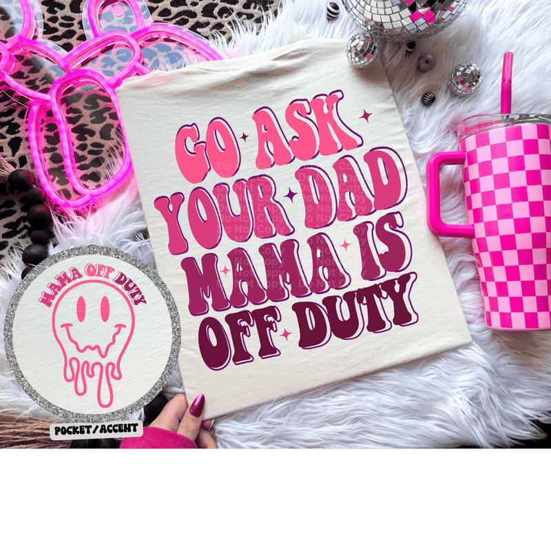 Go Ask Your Dad Pink 2 DTF Transfer