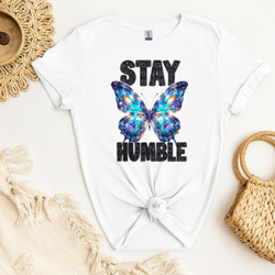 Stay Humble Butterfly DTF Transfer