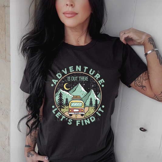 Adventure Is Out There Let's Find It DTF Transfer