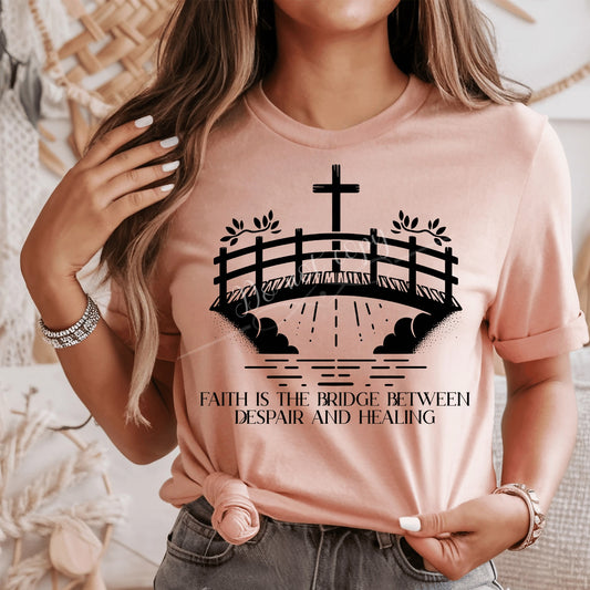 Faith Is The Bridge DTF Transfer