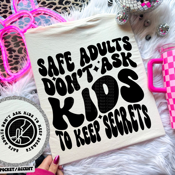 Safe Adults Don't Ask Kids to Keep Secrets DTF Transfer