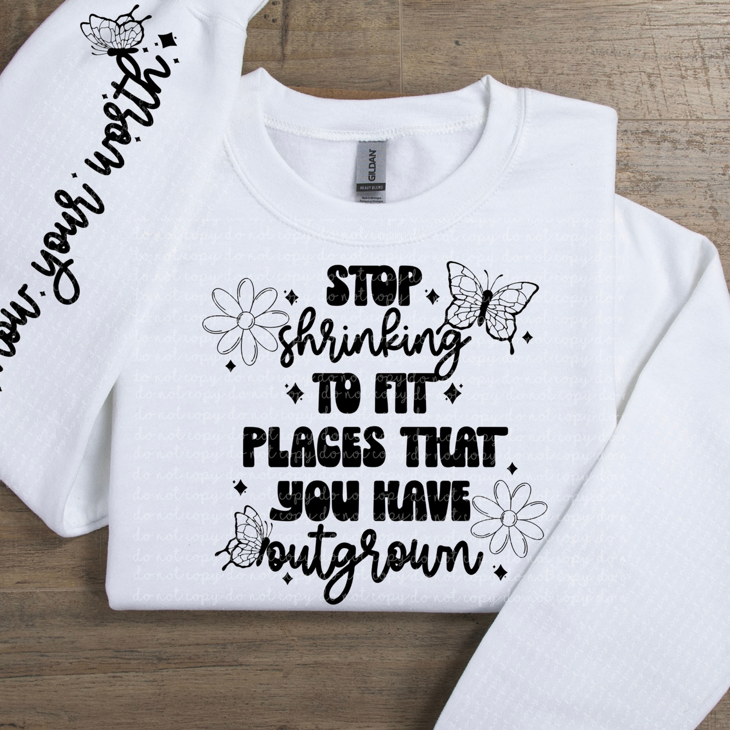 Stop Shrinking to fit Places That You Have Outgrown *Optional long sleeve design* DTF Transfer