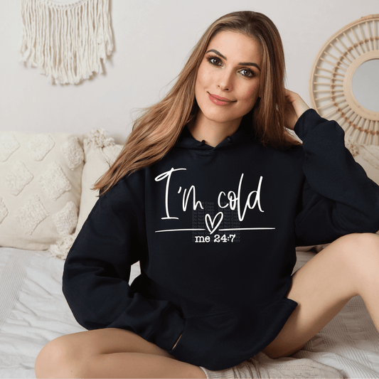 I'm Cold Me 24:7 White DTF Transfer