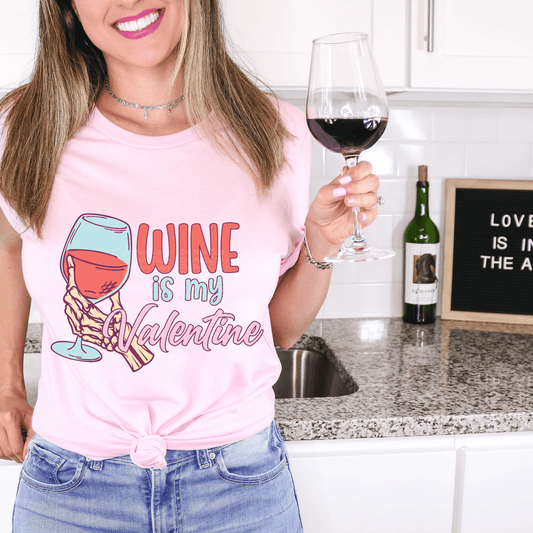 Wine is my Valentine DTF Transfer