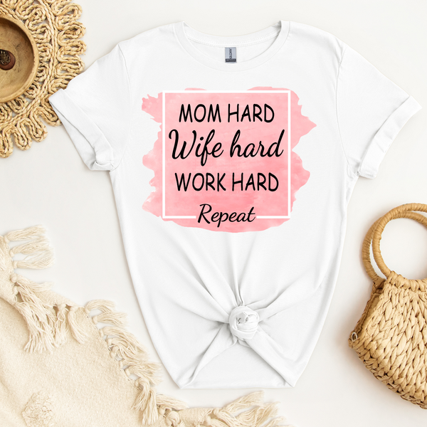 Mom Hard Wife Hard Work Hard Repeat DTF Transfer