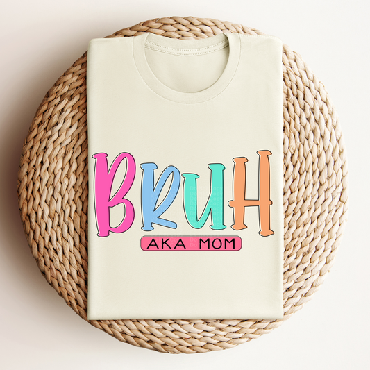 Bruh AKA Mom - Colored Names/Occupations DTF Transfer