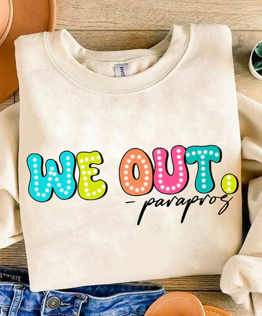 We Out -parapros DTF Transfer