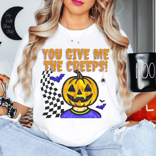 You give me the creeps DTF Transfer