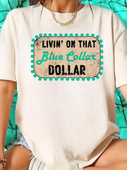 Livin’ On That Blue Collar Dollar DTF Transfer