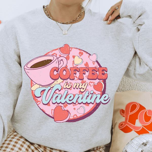Coffee is my Valentine 2 DTF Transfer