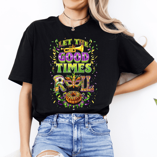 Let the Good Times Roll DTF Transfer