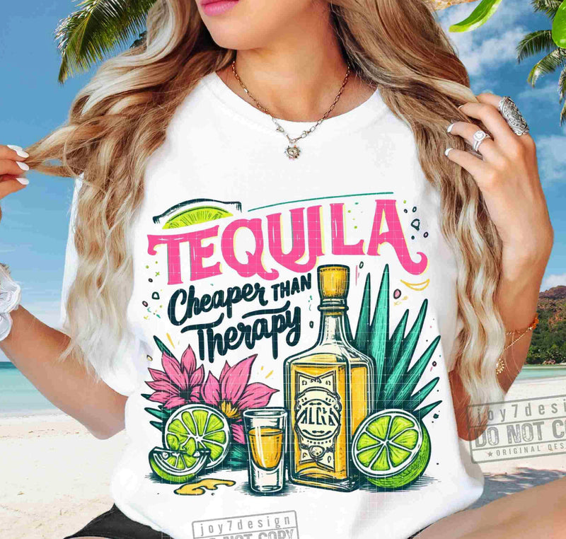 Tequila Cheaper than Therapy DTF Transfer