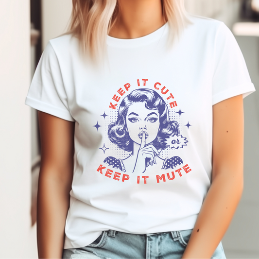 Keep It Cute Keep It Mute DTF Transfer