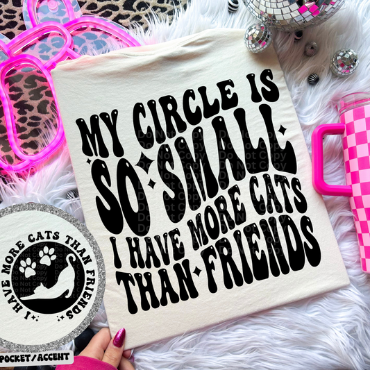 My Circle So Small I Have More cats Than Friends DTF Transfer