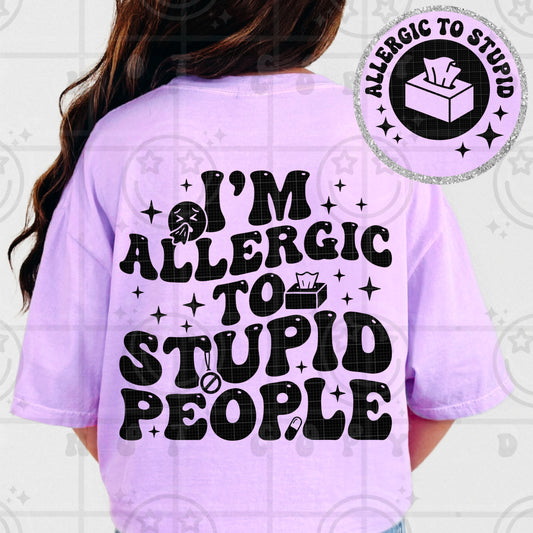 I’m Allergic To Stupid People DTF Transfer