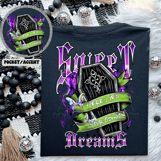 Here Lies Your Opinion- Sweet Dreams DTF Transfer