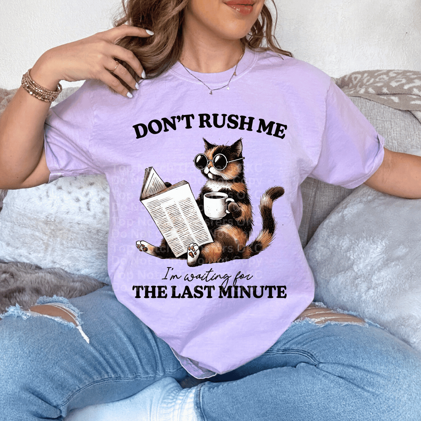 Don’t Rush Me I’m Waiting Last Minute DTF Transfer