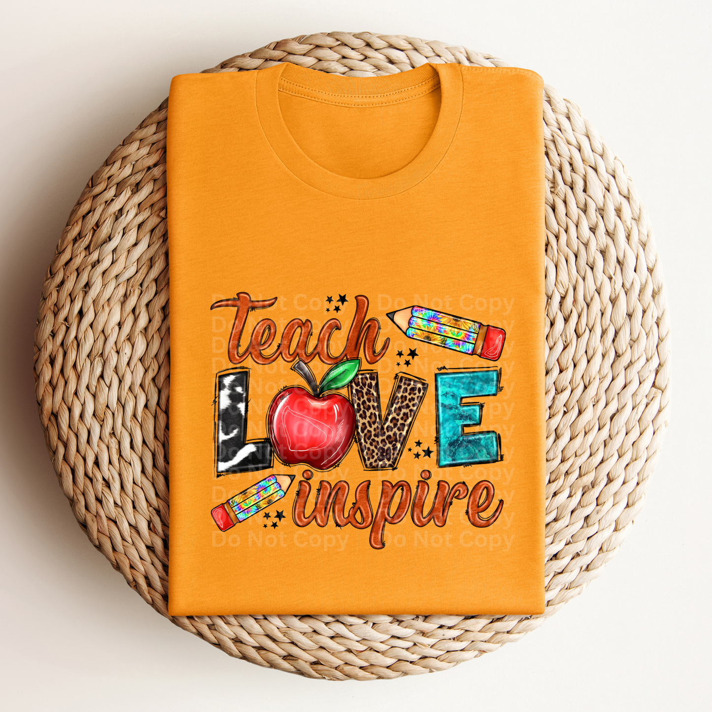 Teach Love Inspire Orange with Tye-dye Pencils DTF Transfer
