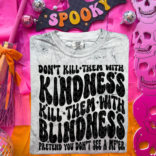 Don’t kill them with kindness DTF Transfer