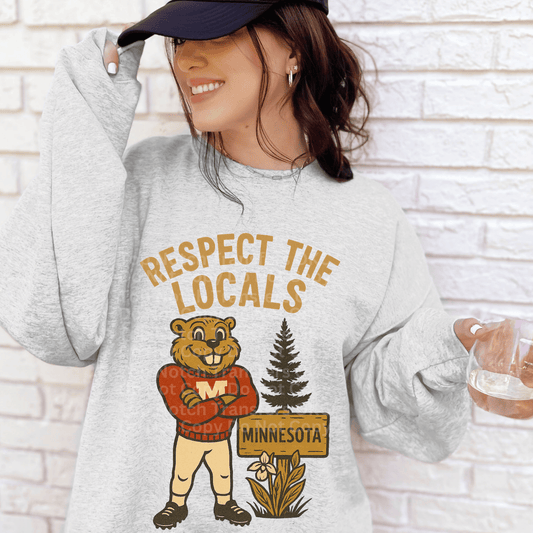 Respect The Locals- Minnesota DTF Transfer