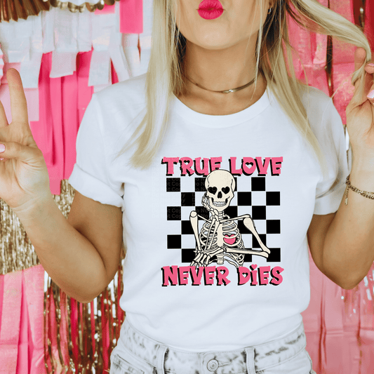 True Love Never Dies DTF Transfer