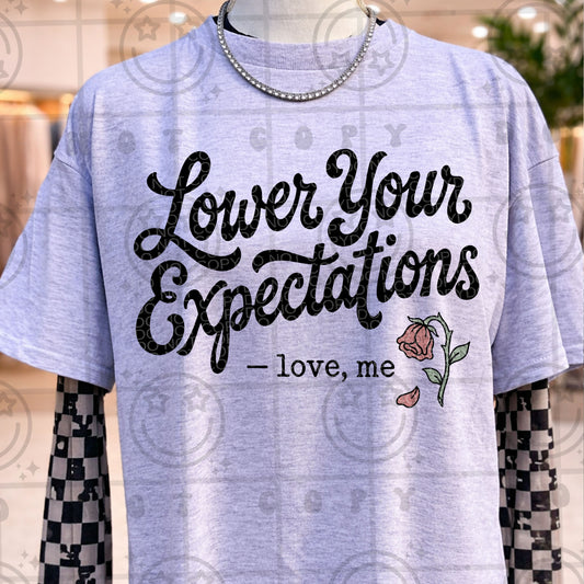 Lower Your Expectations- Love Me DTF Transfer