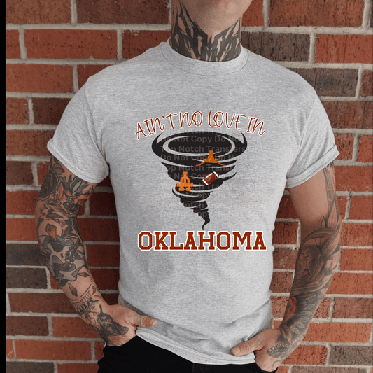 Ain’t no love in Oklahoma DTF Transfer