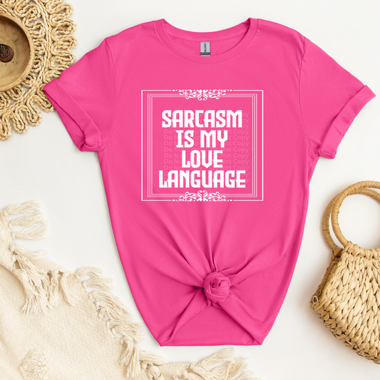 Sarcasm Is My Love Language (White) DTF Transfer