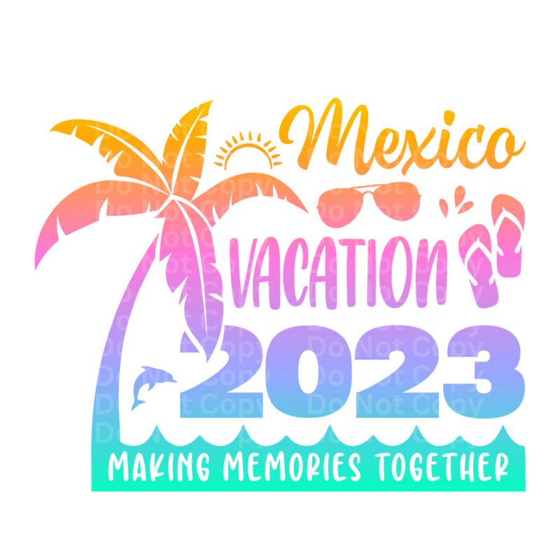 Mexico Vacation 2023 DTF Transfer