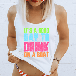 It’s A Good Day To Drink On A Boat DTF Transfer