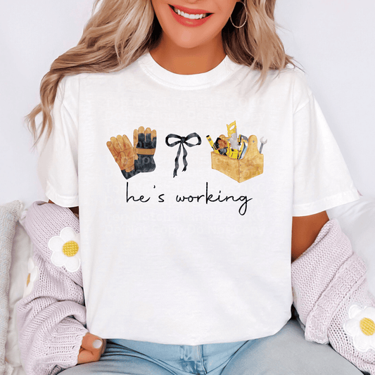 He’s Working- Builder DTF Transfer