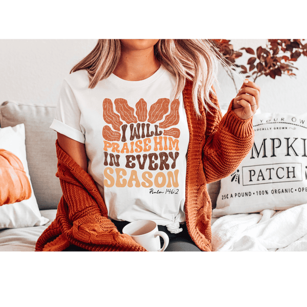 I Will Praise Him in Every Season (Tan) DTF Transfer