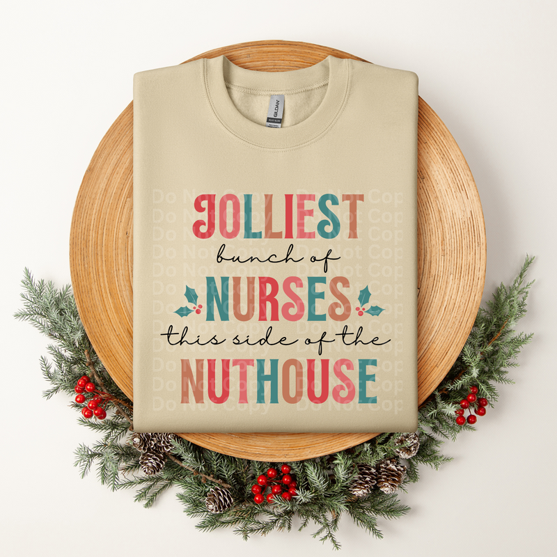 Jolliest bunch of Nurses this side of the Nuthouse DTF Transfer