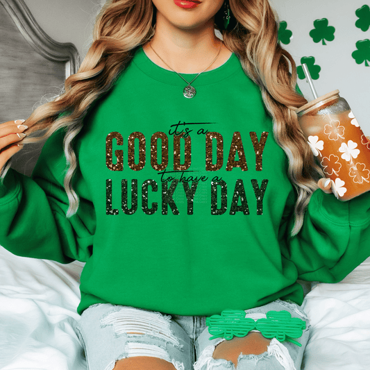 It's a good day, to have a lucky day Faux Glitter DTF Transfer
