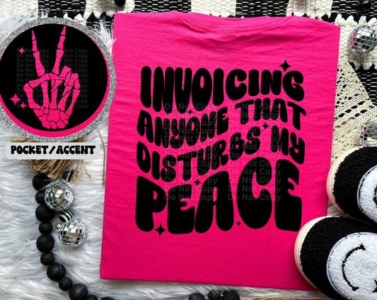 Invoicing Anyone That Disturbs My Peace DTF Transfer