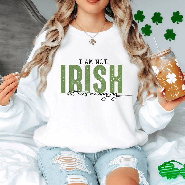 I am not Irish, Kiss me anyway DTF Transfer