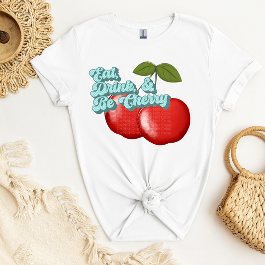 Eat Drink and Be Cherry (Thick Lettering) DTF Transfer