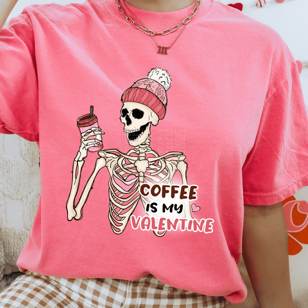 Coffee is my Valentine DTF Transfer