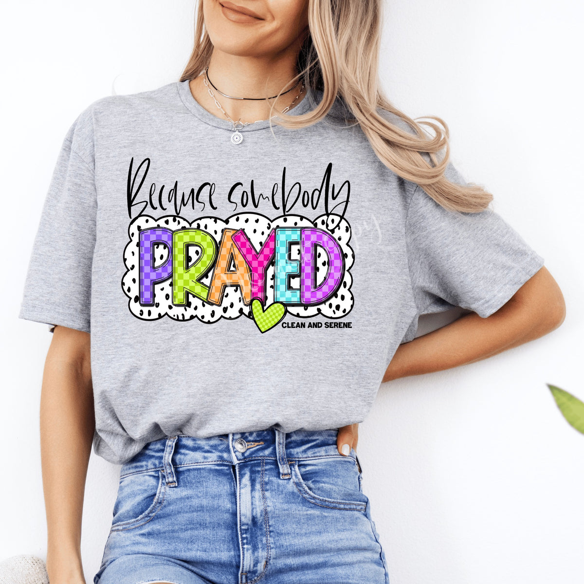 Because Somebody Prayed DTF Transfer