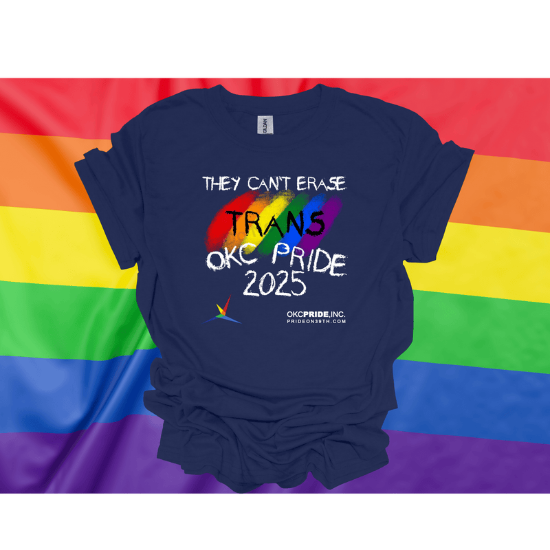 2025 OKC Pride T-Shirt- They Can’t Erase Trans