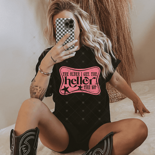 The Older I Get The Heller the No Red DTF Transfer