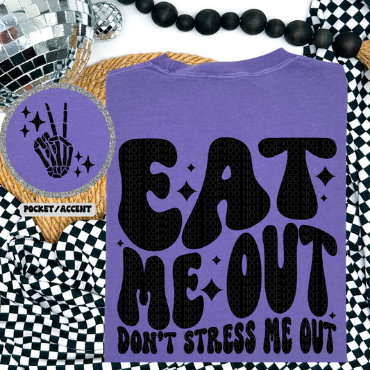 Eat me out, don’t stress me out DTF Transfer