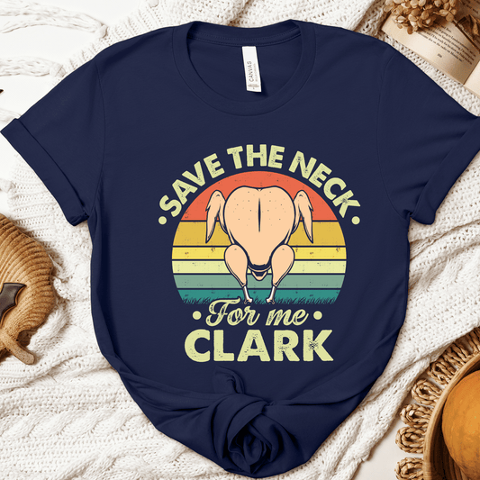 Save The Neck For Me Clark DTF Transfer