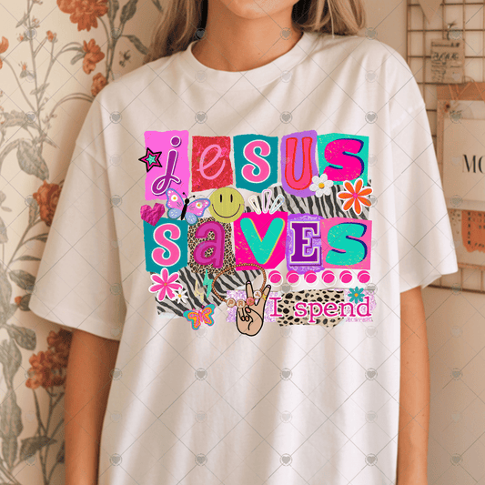 Jesus Saves, I Spend DTF Transfer