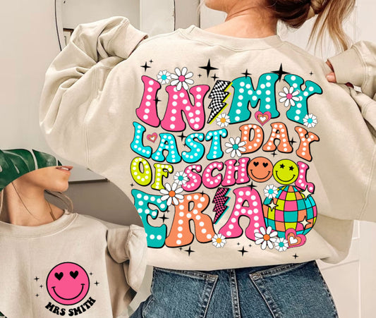 In my last day of School Era Bright font with dots DTF Transfer