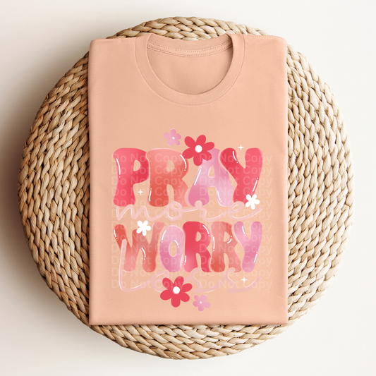 Pray More Worry Less DTF Transfer