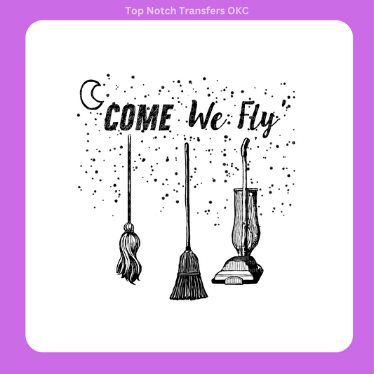 Come We Fly DTF Transfer